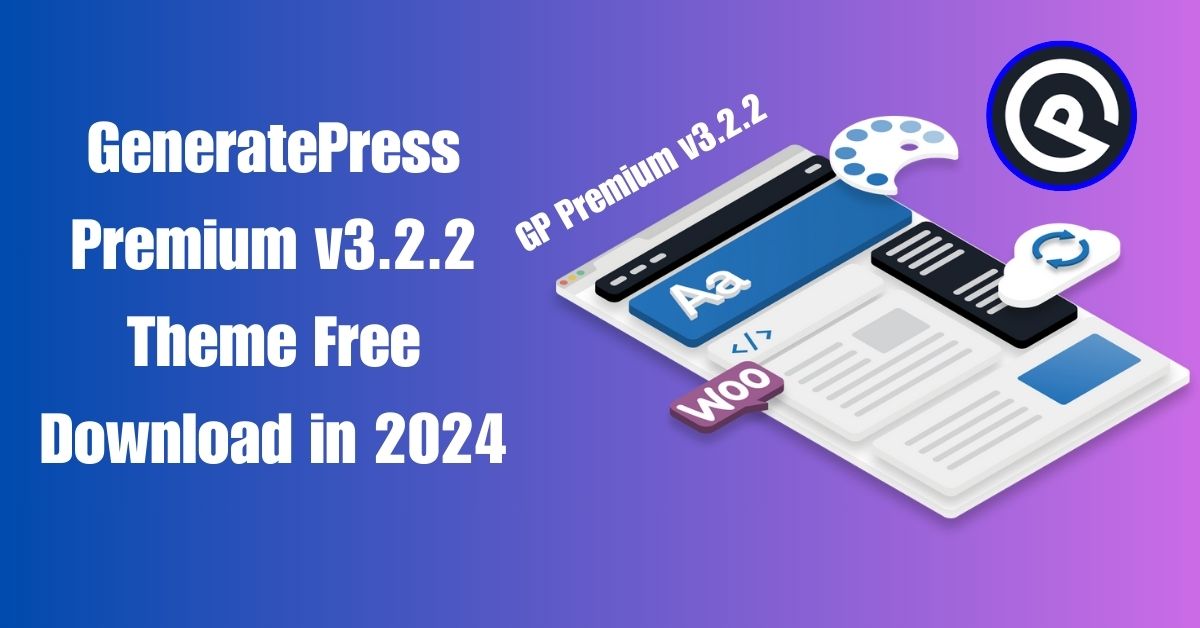 GeneratePress Premium v3.2.2 Theme Free Download in 2024